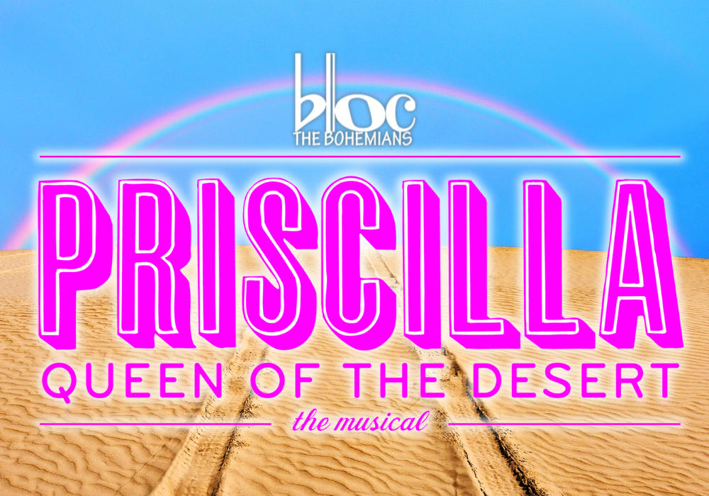 Poster image with Priscilla Queen of the Desert - The Musical written in pink, against a blue sky and sandy foreground.