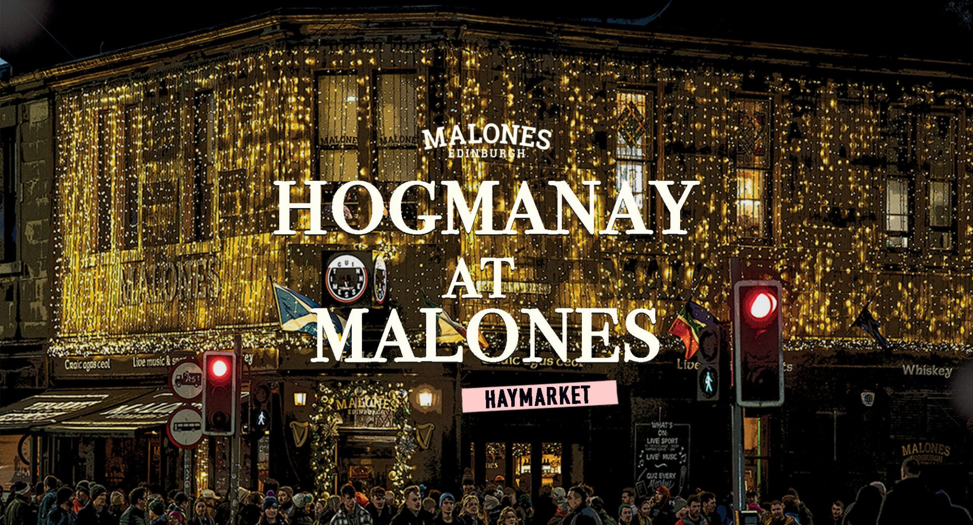 Poster advertising Hogmanay at Malones. In the background is a building covered in lots of lights.