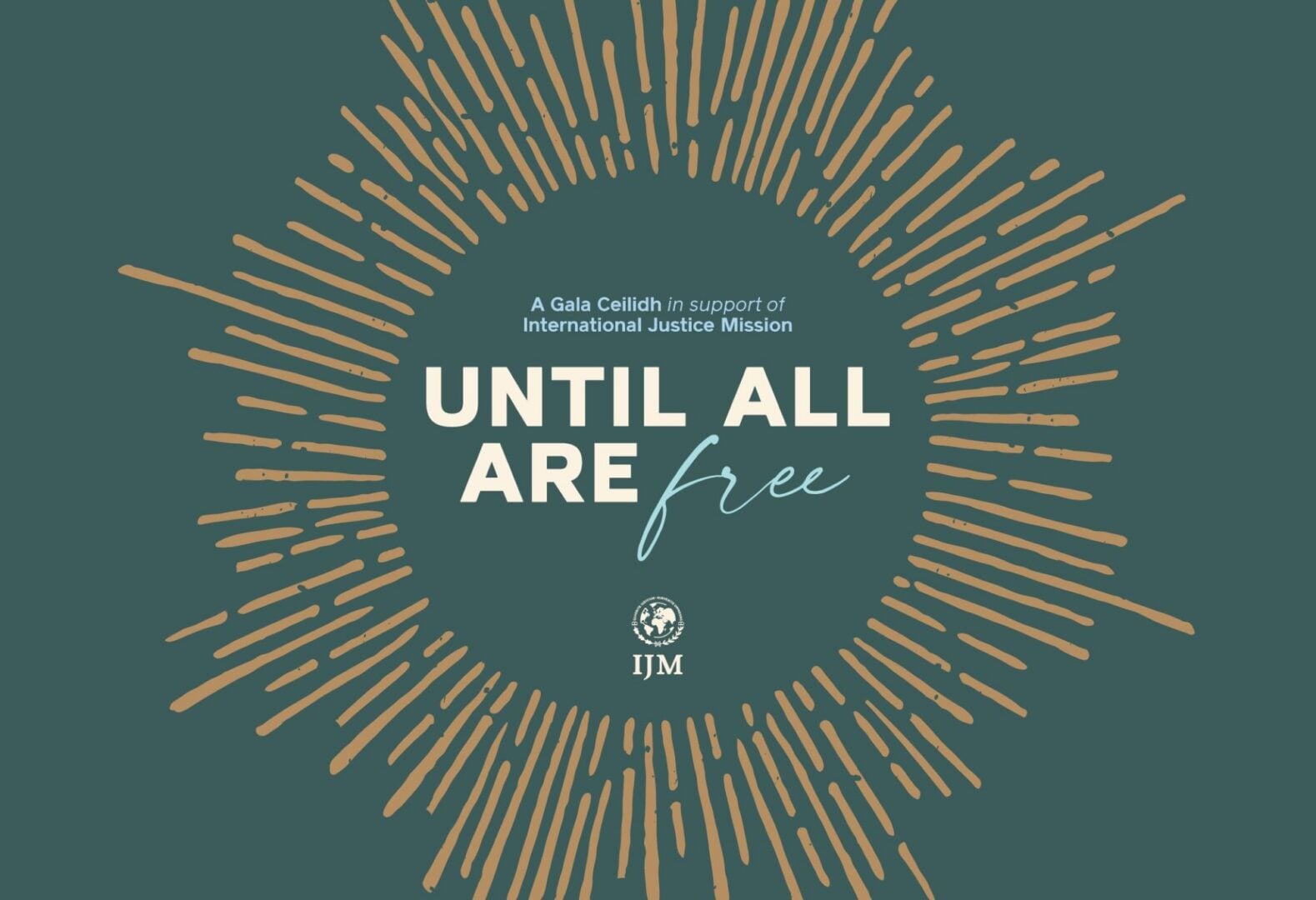 Poster image in green and gold advertising Until All Are Free: An IJM Ceilidh.