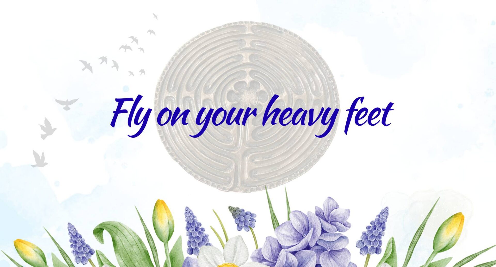 Poster image, with a labyrinth and spring flowers.